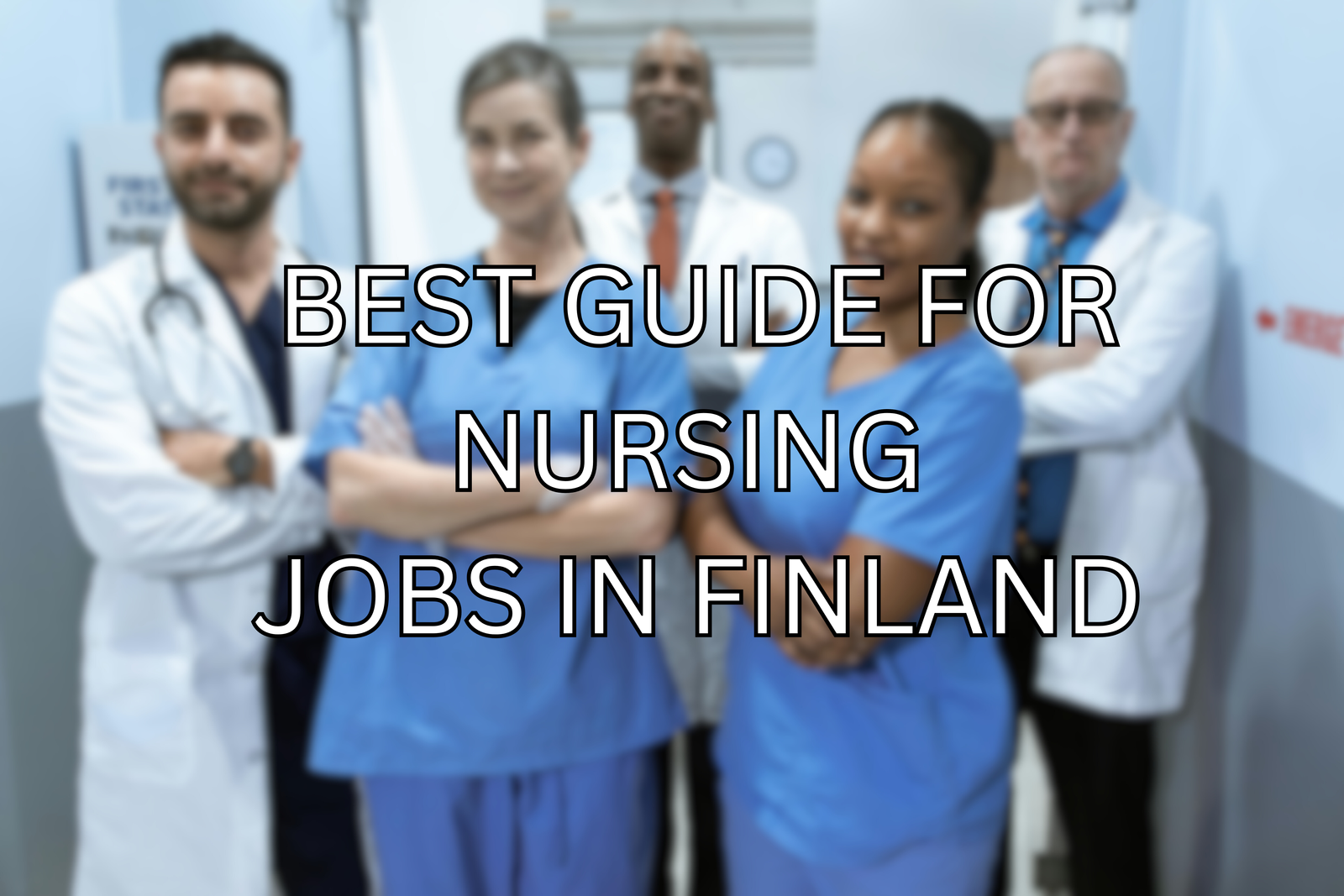 Best Guide For Nursing Jobs In Finland