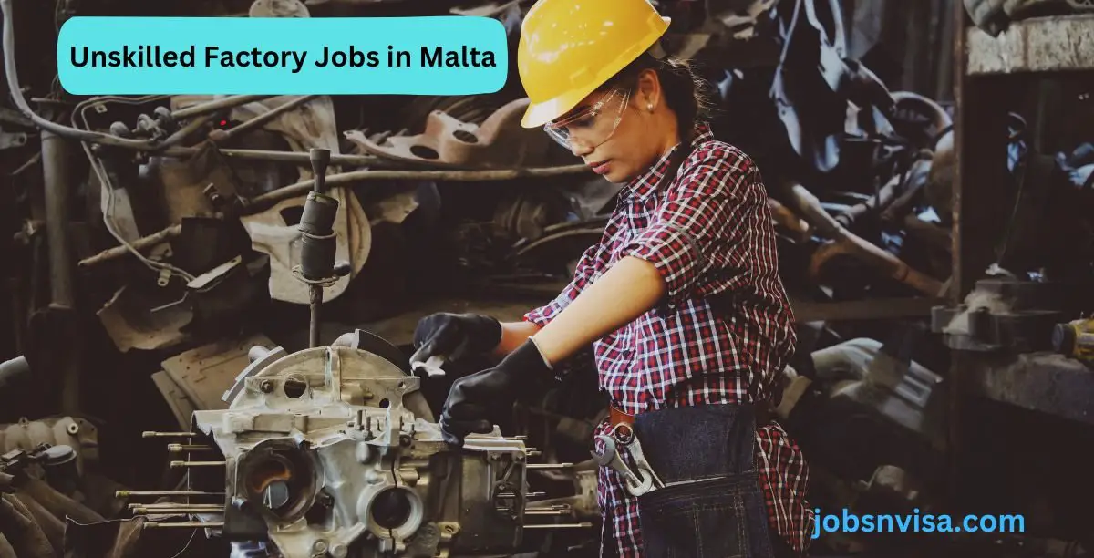 unskilled factory jobs in Malta